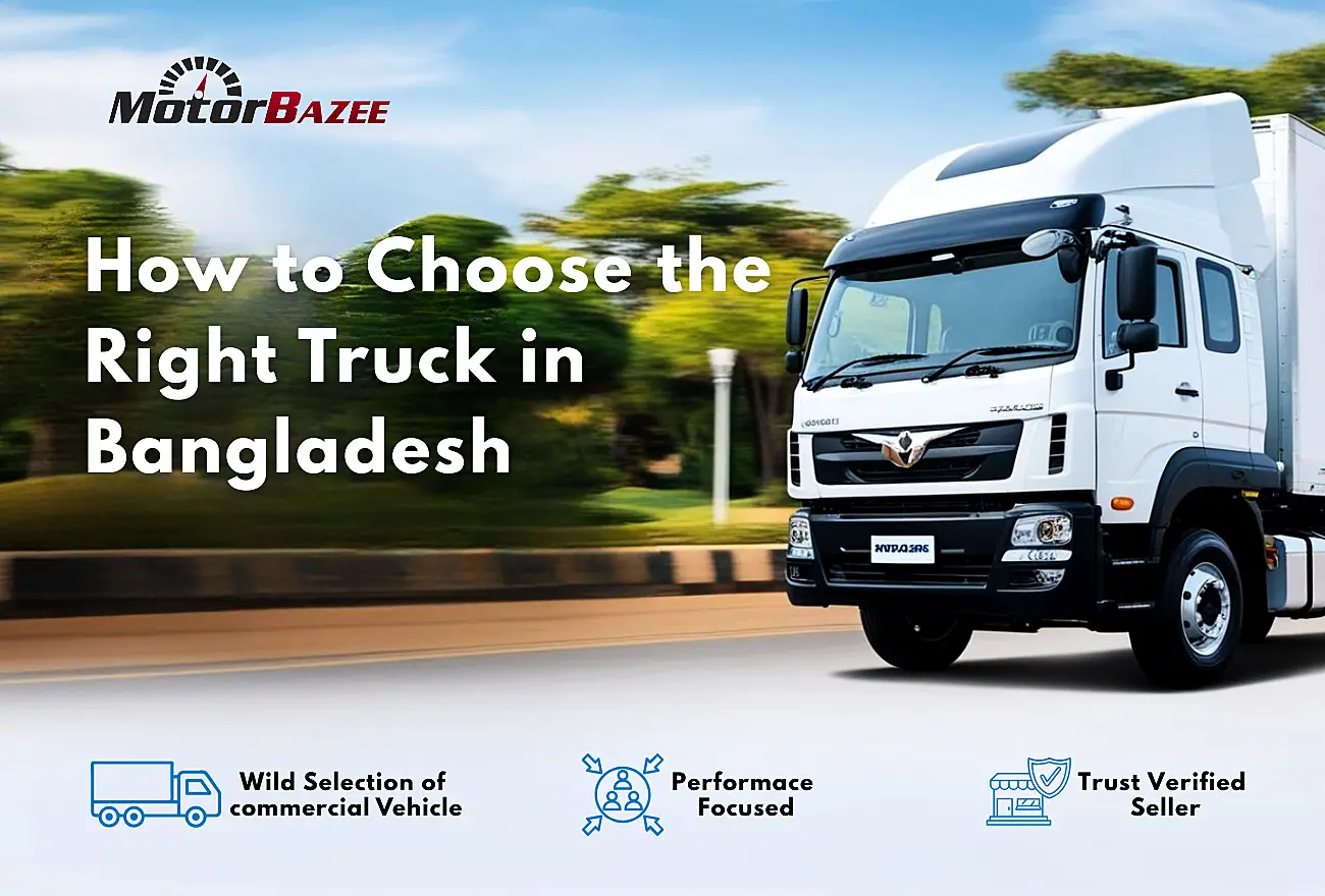 How to Choose the Right Truck in Bangladesh